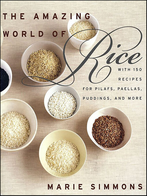 Title details for The Amazing World of Rice by Marie Simmons - Available